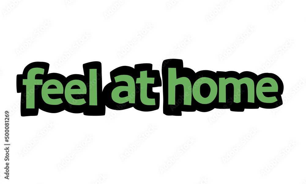 FEEL AT HOME writing graffiti design on white background FEEL AT HOME writing graffiti design on white background