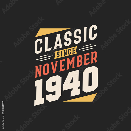 Classic Since November 1940. Born in November 1940 Retro Vintage Birthday