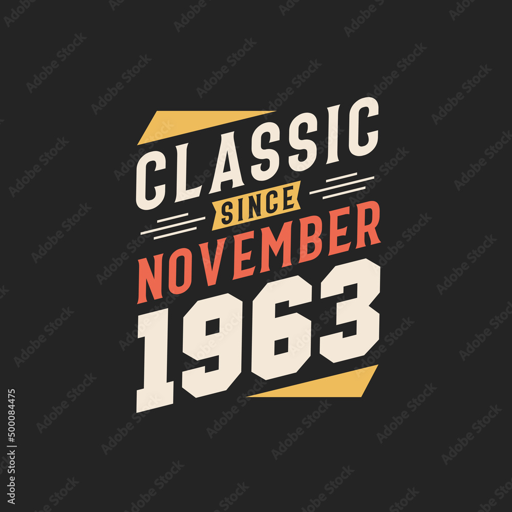 Obraz premium Classic Since November 1963. Born in November 1963 Retro Vintage Birthday