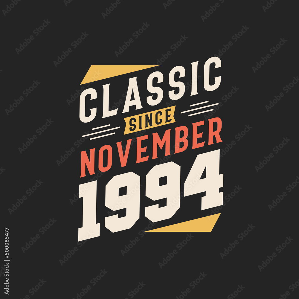 Classic Since November 1994. Born in November 1994 Retro Vintage Birthday