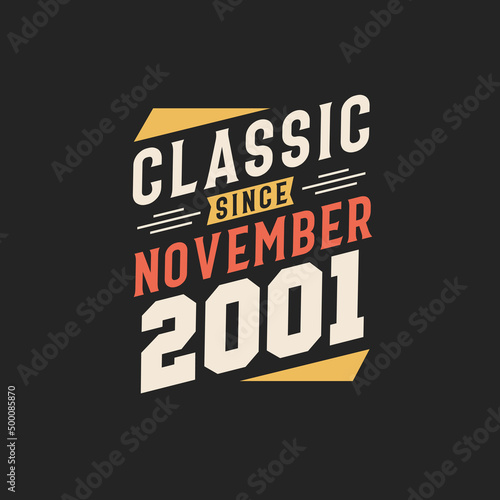 Classic Since November 2001. Born in November 2001 Retro Vintage Birthday