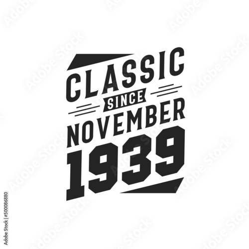 Born in November 1939 Retro Vintage Birthday, Classic Since November 1939