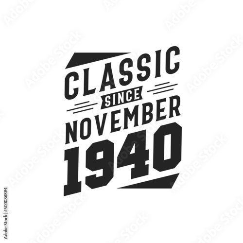 Born in November 1940 Retro Vintage Birthday, Classic Since November 1940