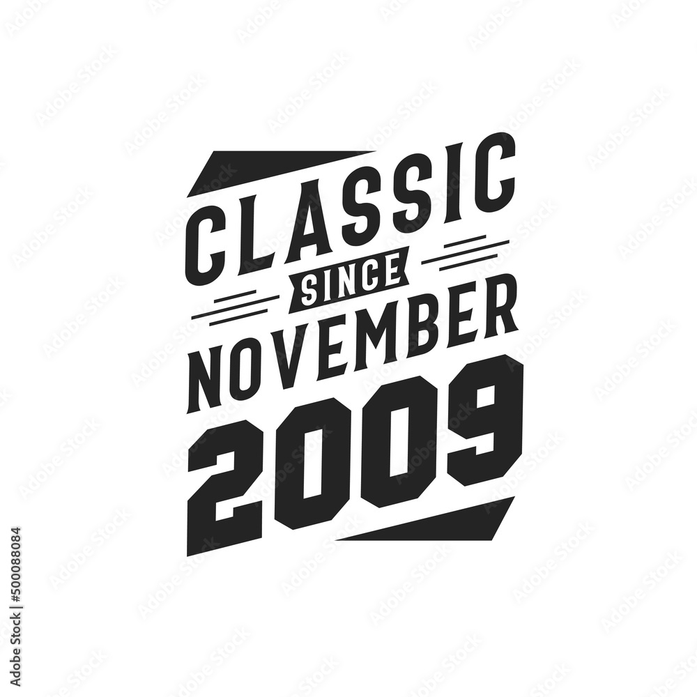 Born in November 2009 Retro Vintage Birthday, Classic Since November 2009