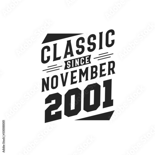 Born in November 2001 Retro Vintage Birthday, Classic Since November 2001