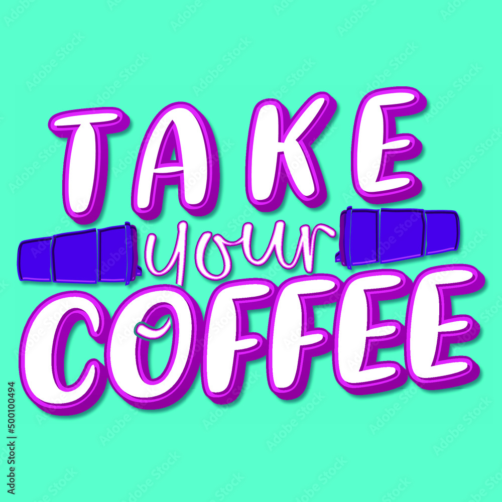 Take your coffee T-Shirt Design Take your coffee T-Shirt Design