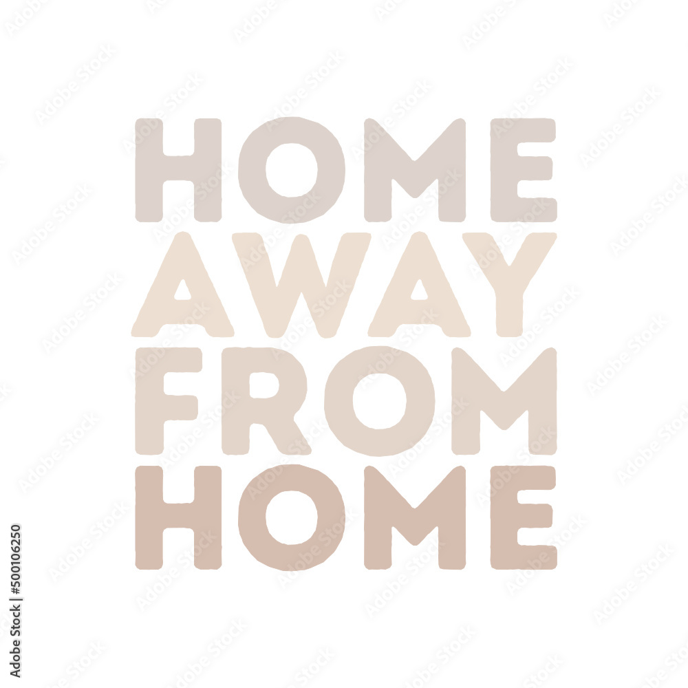 Home Away From Home, Home Away Vector, Wall Decor, Wall Poster, Home Decor Wallpaper, Vector Illustration Background Home Away From Home, Home Away Vector, Wall Decor, Wall Poster, Home Decor Wallpaper, Vector Illustration Background