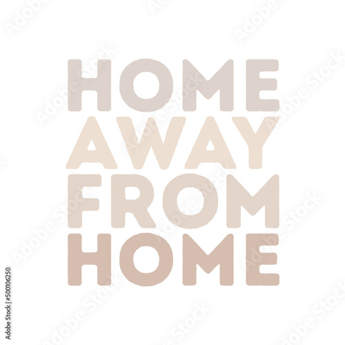 Home Away From Home, Home Away Vector, Wall Decor, Wall Poster, Home Decor Wallpaper, Vector Illustration Background