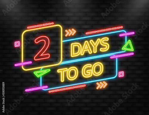 Neon Icon. 2 Days to go poster in flat style. Vector illustration for any purpose