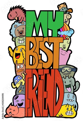hand drawn doodle text "my best friend" Fun colors of cute monsters and their friends. Illustrations