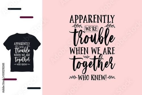T shirt gift for best friend