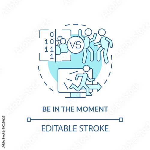 Be in moment turquoise concept icon. Live now and here. Coping with gaming addiction abstract idea thin line illustration. Isolated outline drawing. Editable stroke. Arial, Myriad Pro-Bold fonts used