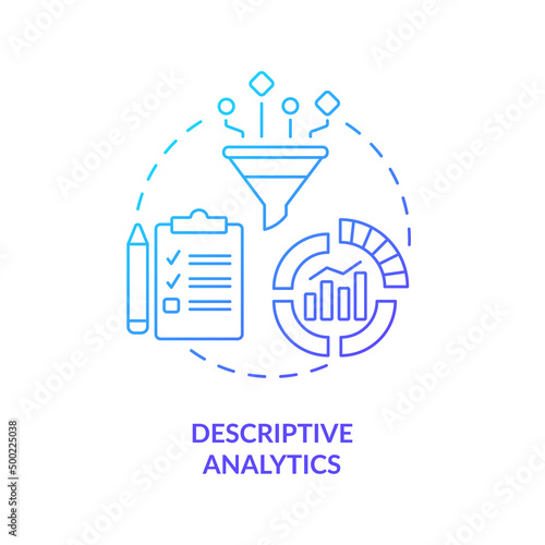 Descriptive analytics blue gradient concept icon. Type of business analytics abstract idea thin line illustration. Statistical data. Isolated outline drawing. Myriad Pro-Bold font used