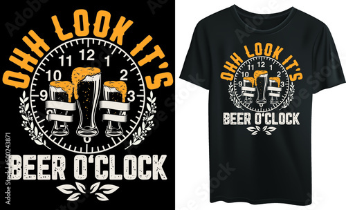 
Ohh look it's beer o clock typography t-shirt design, beer