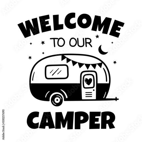 Welcome to our Camper motivational slogan inscription. Camping vector quotes. Camping t shirts design.