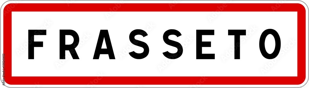 Panneau entrée ville agglomération Frasseto / Town entrance sign Frasseto Panneau entrée ville agglomération Frasseto / Town entrance sign Frasseto