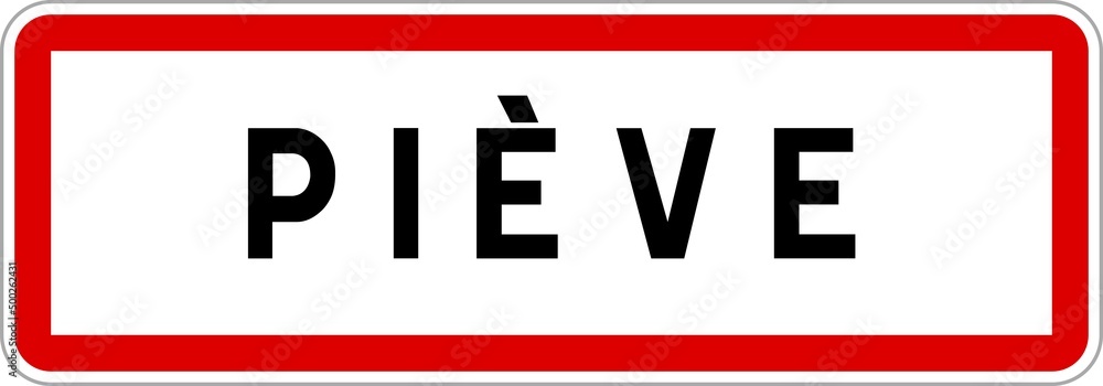 Panneau entrée ville agglomération Piève / Town entrance sign Piève Panneau entrée ville agglomération Piève / Town entrance sign Piève