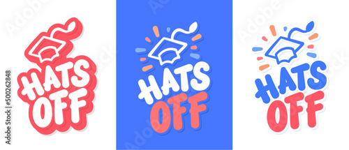 Hats off. Congratulations Graduate banners set. Vector handwritten lettering.