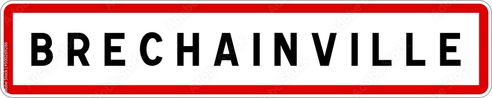 Panneau entrée ville agglomération Brechainville / Town entrance sign Brechainville Panneau entrée ville agglomération Brechainville / Town entrance sign Brechainville