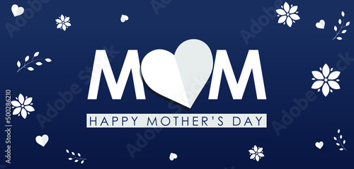 Mom Happy Mothers Day Banner Design Editable Vector with Hearts and Flowers. Celebrating mothers day backdrop design in blue