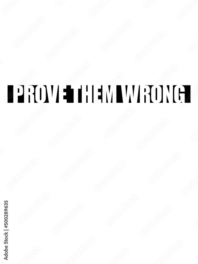 Prove Them Wrong 