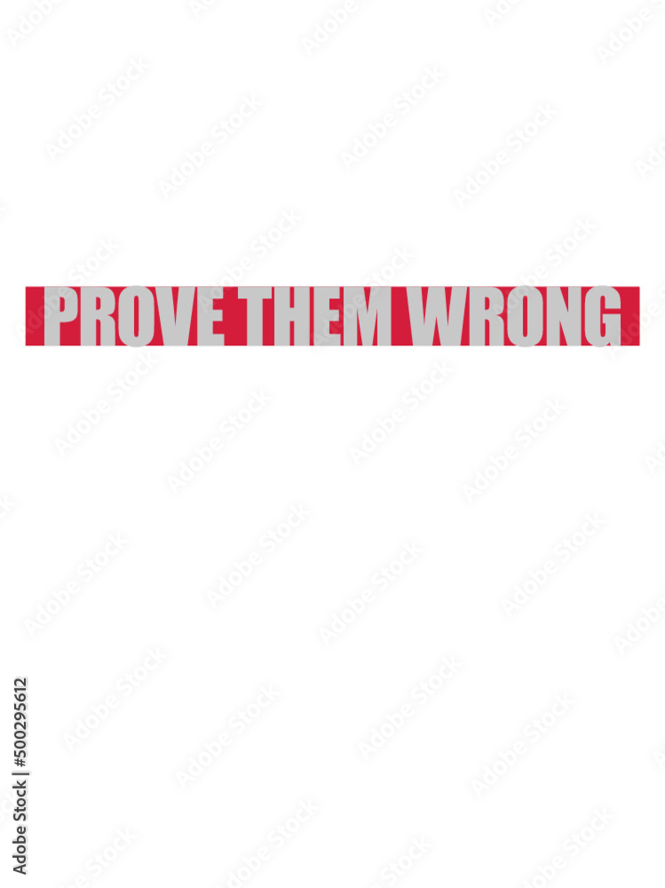 Prove Them Wrong 