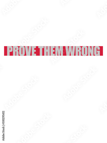 Prove Them Wrong 