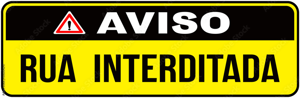 A sign that says in portuguese language : caution  road closed or Closed street.