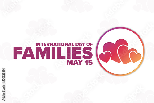 International Day of Families. May 15. Holiday concept. Template for background, banner, card, poster with text inscription. Vector EPS10 illustration.
