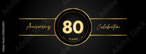 80 years anniversary golden color with circle ring isolated on black background for anniversary celebration event, birthday party, brochure, web, greeting card. 80 Year Anniversary Template Design
