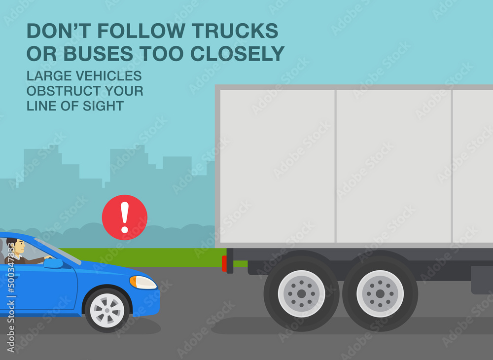 Safe driving rules and tips. Blue sedan car following a truck too closely. Keep a safe distance on roads. Large vehicles obstruct your line of sight. Flat vector illustration template. Safe driving rules and tips. Blue sedan car following a truck too closely. Keep a safe distance on roads. Large vehicles obstruct your line of sight. Flat vector illustration template.