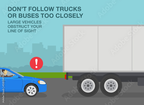 Safe driving rules and tips. Blue sedan car following a truck too closely. Keep a safe distance on roads. Large vehicles obstruct your line of sight. Flat vector illustration template.