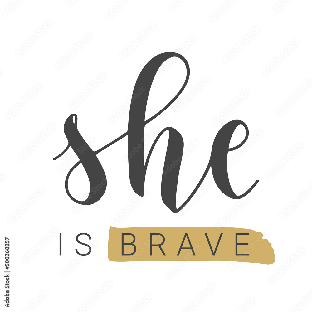 Vector Stock Illustration. Handwritten Lettering of She is Brave. Template for Card, Label, Postcard, Poster, Sticker, Print or Web Product. Objects Isolated on White Background. Vector Stock Illustration. Handwritten Lettering of She is Brave. Template for Card, Label, Postcard, Poster, Sticker, Print or Web Product. Objects Isolated on White Background.