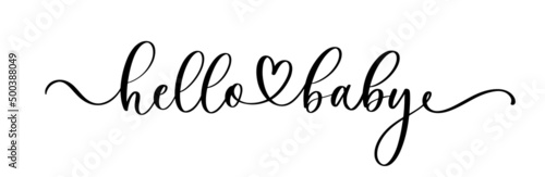 Hello Baby. Baby shower inscription for babies clothes and nursery decorations. Continuous line script cursive calligraphy text inscription for poster, card, invitation, t shirt