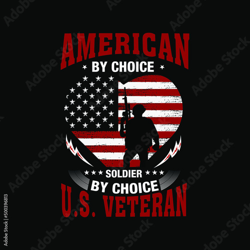 American by birth, soldier by choice - veteran themes design