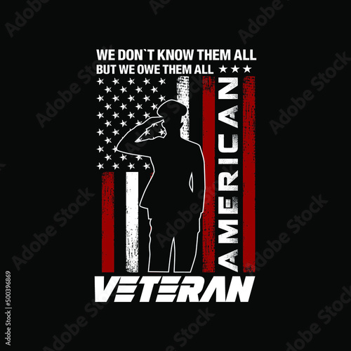 American veteran - we don't know them all, but we owe them all
