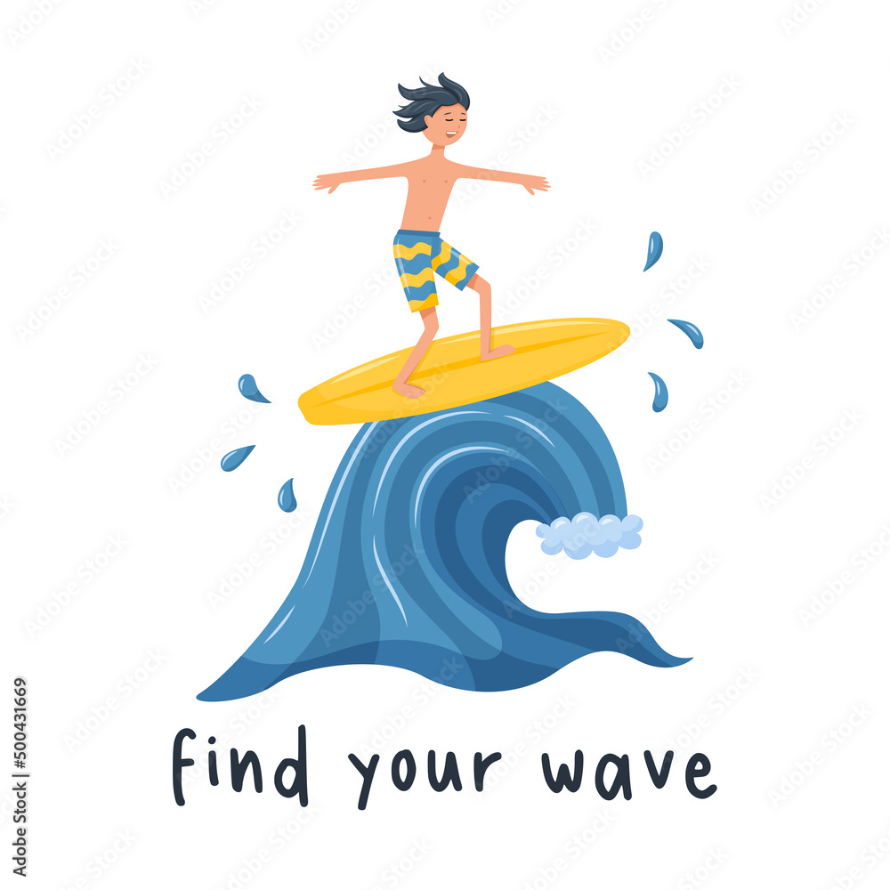 A postcard with a surfer boy rushing on the ocean wave. A happy man on a surfboard. Print on clothes with the words - Find your wave. Vector illustration in a flat cartoon style on a white background