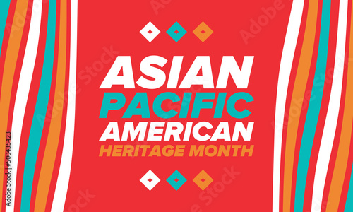 Asian Pacific American Heritage Month. Celebrated in May. It celebrates the culture, traditions and history of Asian Americans and Pacific Islanders in the United States. Poster, card, banner. Vector
