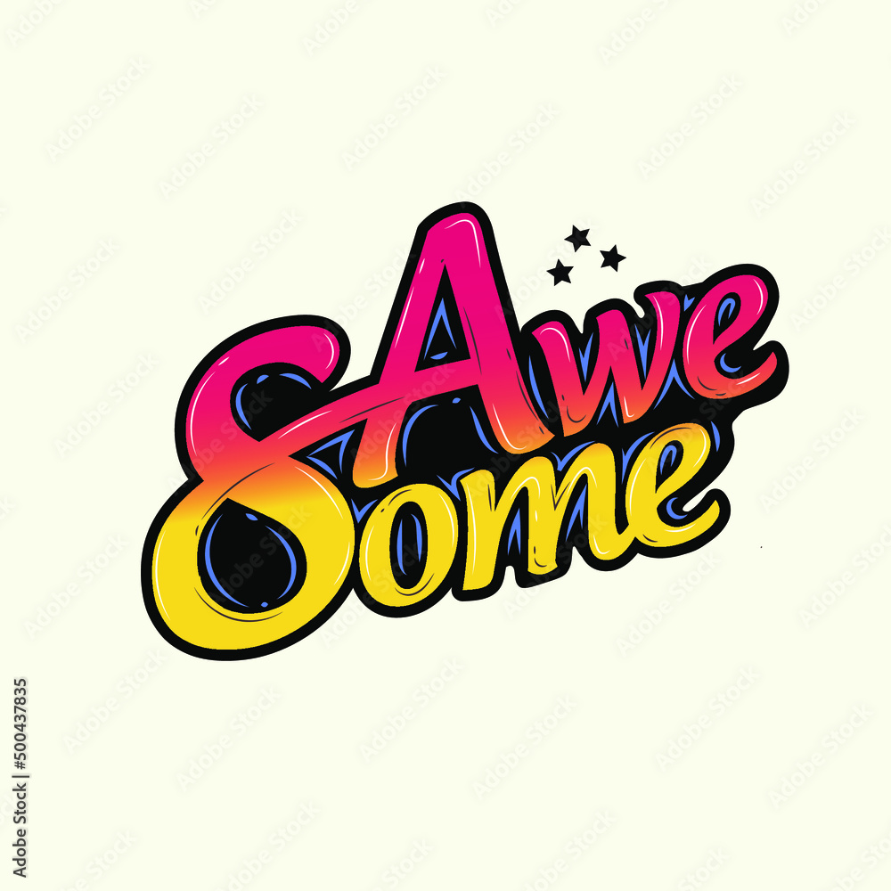 Hand drawn lettering phrase Awesome. Custom typography for your designs