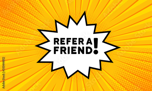 Speech bubble with refer a friend text. Boom retro comic style. Pop art style. Vector line icon for Business and Advertising