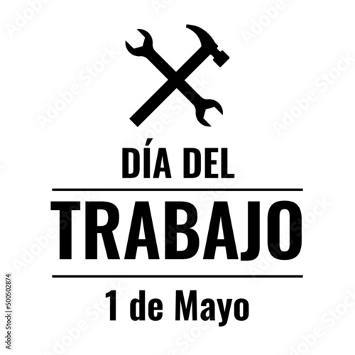 Labor Day typography poster in Spanish. International holiday in May 1st. Vector template for banner, logo design, flyer, etc.