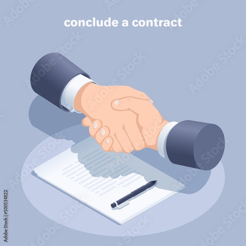 isometric vector illustration on a gray background, conclude a contract, a handshake of men in business clothes and a paper document with a pen