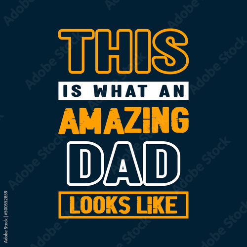  This is what an amazing dad looks like ,Lettering for Father's day greeting card, great design for any purposes. Typography poster