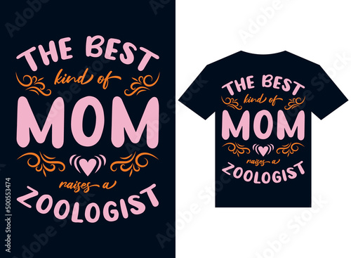 the best kind of mom raises zoology t-shirt design typography vector illustration files for printing ready