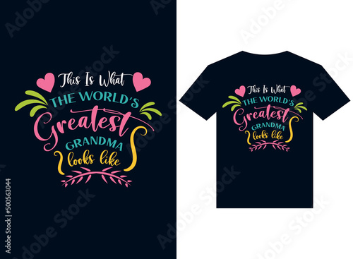 this is what the world's greatest grandma looks like t-shirt design typography vector illustration for printing