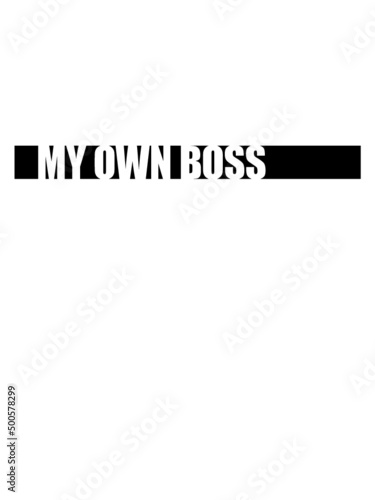 My Own Boss 