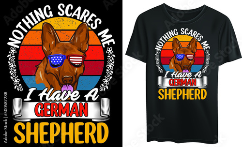 Nothing scares me I have a german shepherd, Typography t-shirt design, Dog lover