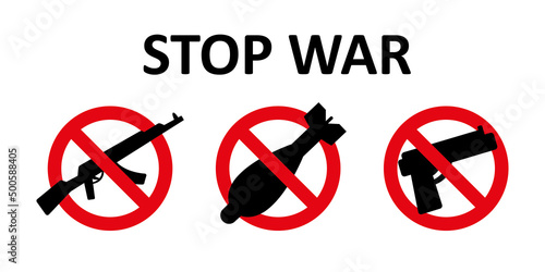 Silhouettes of gun, machine gun and bomb in red forbidding circles. Stop war. Anti-war icons. Ban on use of weapons. Black and red signs isolated on white background.