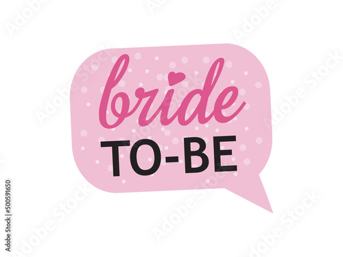 Hen Party Bachelorette vector element for cards, t-shirts, stickers, invitations. Pink sign Bride to be speach bubble shape. Photo booth prop stick.
