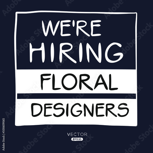 We are hiring Floral Designers  vector illustration.